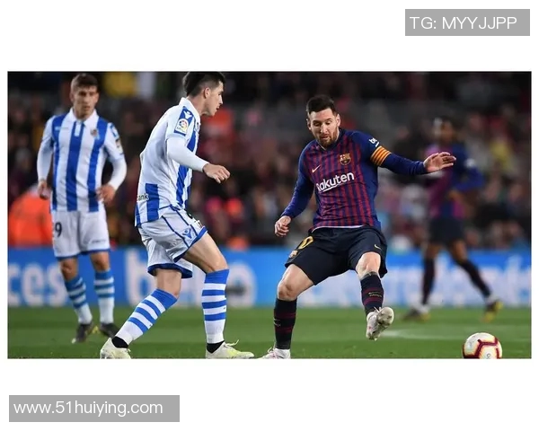 巴塞罗那2-1小胜皇家社会，梅西绝杀助球队跻身联赛前三